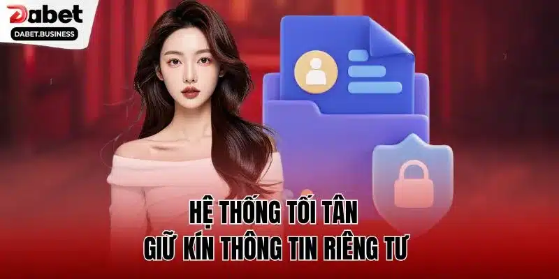 Hệ thống tối tân giữ kín thông tin riêng tư