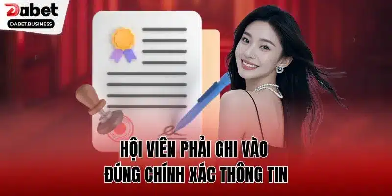 Hội viên phải ghi vào đúng chính xác thông tin