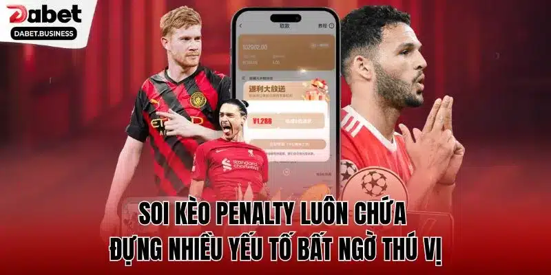 Soi kèo penalty luôn chứa đựng nhiều yếu tố bất ngờ thú vị Soi kèo penalty luôn chứa đựng nhiều yếu tố bất ngờ thú vị